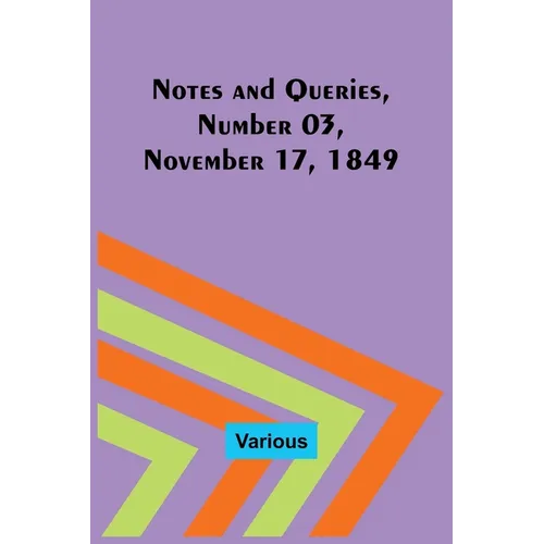 Notes and Queries, Number 03, November 17, 1849 - Paperback