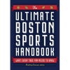 The Ultimate Boston Sports Handbook: What Every True Fan Needs to Know - Paperback