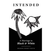 Intended: A Marriage in Black & White - Paperback