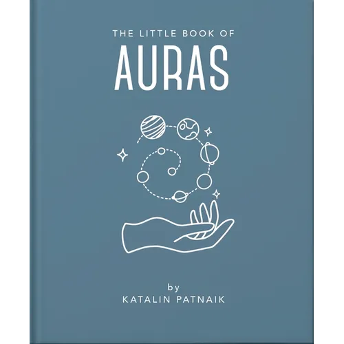 The Little Book of Auras: Protect, Strengthen and Heal Your Energy Fields - Hardcover