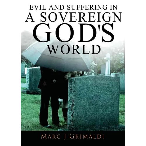 Evil and Suffering in a Sovereign God's World - Paperback