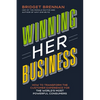 Winning Her Business: How to Transform the Customer Experience for the World's Most Powerful Consumers - Paperback