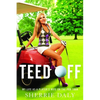 Teed Off: My Life as a Player's Wife on the PGA Tour - Paperback