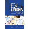 Ex-Cinema: From a Theory of Experimental Film and Video - Paperback
