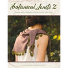 Botanical Knits 2: Twelve More Inspired Designs to Knit and Love - Paperback
