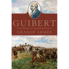 Guibert: Father of Napoleon's Grande Armée Volume 57 - Hardcover