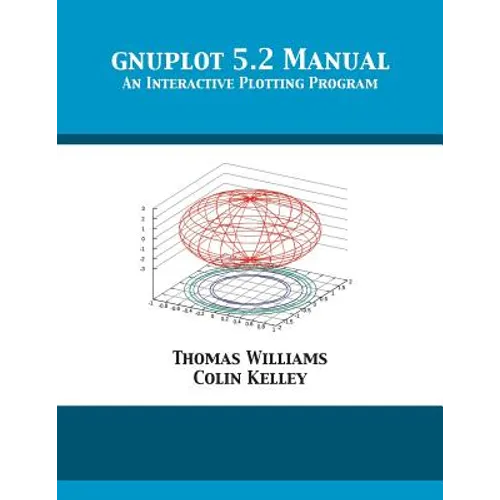gnuplot 5.2 Manual: An Interactive Plotting Program - Paperback