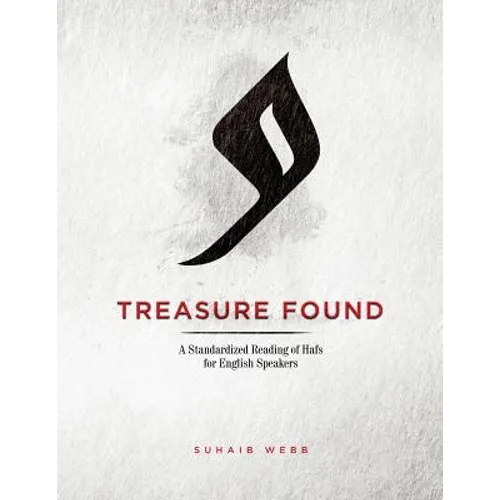 Treasure Found: A Standardized Reading of Hafs Narration: A Guide to Reading al-Mu'addi's Tariq of Hafs - Paperback