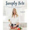 Simply Keto: A Practical Approach to Health & Weight Loss with 100+ Easy Low-Carb Recipes - Paperback