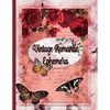 Vintage Romantic Ephemera: Embellishment Collection for Scrapbooking, Romantic Scrapbook Paper, Shabby Chic Ephemera - Paperback