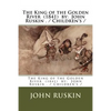 The King of the Golden River (1841) by: John Ruskin . / Children's / - Paperback