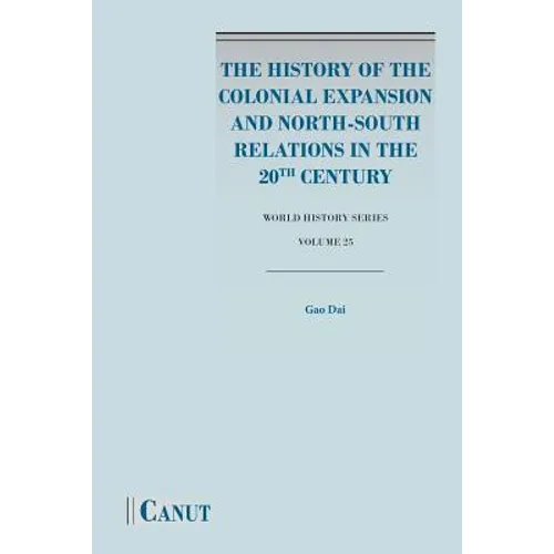 The History of the Colonial Expansion and North-South Relations in the 20th Century - Paperback