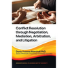 Conflict Resolution through Negotiation, Mediation, Arbitration, and Litigation - Paperback
