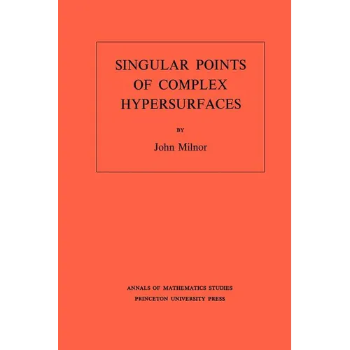 Singular Points of Complex Hypersurfaces - Paperback