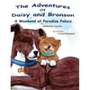 The Adventures of Daisy and Bronson: A Weekend at Paradise Palace - Hardcover