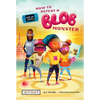 How to Defeat a Blob Monster (Game On, Zhuri!, Book #1) - Paperback