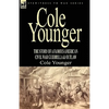 Cole Younger: the Story of a Famous American Civil War Guerrilla & Outlaw - Hardcover