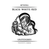 Black-White-Red: Grotesques - Paperback