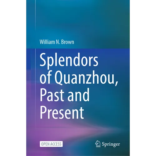 Splendors of Quanzhou, Past and Present - Hardcover