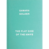 Samara Golden: The Flat Side of the Knife - Hardcover