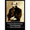 Fyodor Dostoyevsky - The Possessed: "Love in action is a harsh and dreadful thing compared to love in dreams" - Paperback