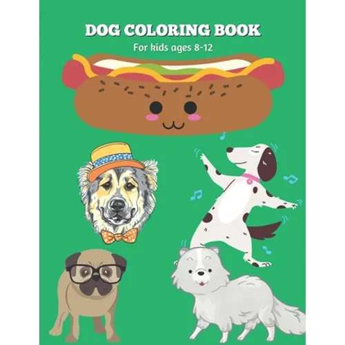 Dog Coloring Book for children ages 8-12: Engaging and Entertaining activity for kids. Drawing skill developing activity. Funny and story-based Dog ar - Paperback
