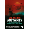 We Are the Mutants: The Battle for Hollywood from Rosemary's Baby to Lethal Weapon - Paperback
