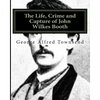 The Life, Crime and Capture of John Wilkes Booth - Paperback