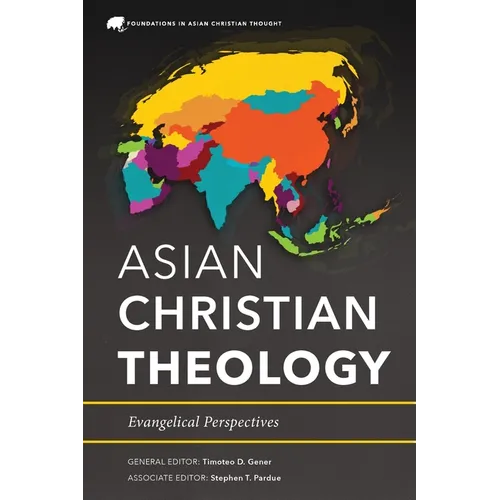 Asian Christian Theology: Evangelical Perspectives - Paperback