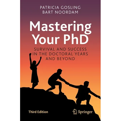 Mastering Your PhD: Survival and Success in the Doctoral Years and Beyond - Paperback