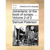 Joineriana: Or the Book of Scraps. ... Volume 2 of 2 - Paperback