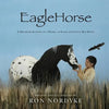 EagleHorse: A Dreamlike Journey of a Horse, an Eagle and Little Red Moon, a Native American girl on the American High Plains - Paperback