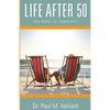 Life After 50: The Road to Longevity - Paperback