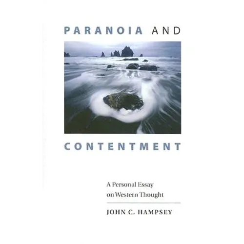 Paranoia and Contentment: A Personal Essay on Western Thought - Paperback