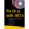 Pro C# 10 with .Net 6: Foundational Principles and Practices in Programming - Paperback