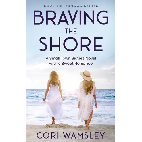 Braving the Shore: A Small Town Sisters Novel with a Sweet Romance - Paperback