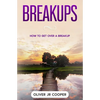 Breakups: How To Get Over A Breakup - Paperback