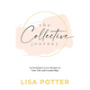 The Collective Journey: An Invitation to Go Deeper in Your Life and Leadership - Paperback