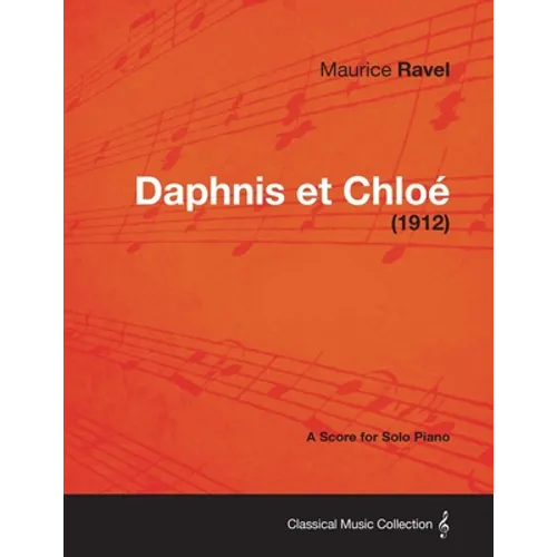 Daphnis Et Chloe - A Score for Solo Piano (1912) - Paperback