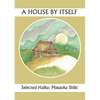 A House by Itself: Selected Haiku of Shiki - Paperback