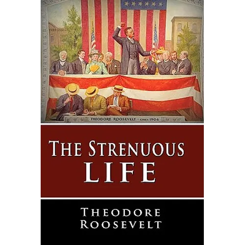 The Strenuous Life - Hardcover