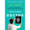Playing Doctor; Part Three: Chief Resident (Fumbling Towards Medical Practice) - Paperback