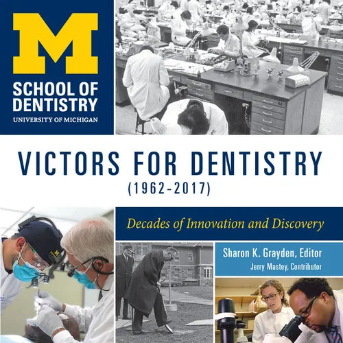 Victors for Dentistry (1962-2017): Decades of Innovation and Discovery - Paperback