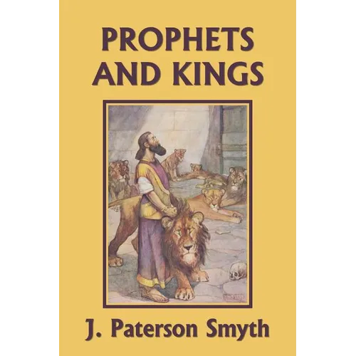 The Prophets and Kings (Yesterday's Classics) - Paperback