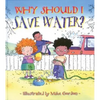 Why Should I Save Water? - Paperback