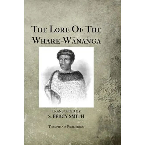 The Lore Of The Whare-Wananga - Paperback