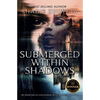 Submerged Within Shadows - Paperback