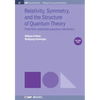 Relativity, Symmetry, and the Structure of Quantum Theory, Volume 2: Point Form Relativistic Quantum Mechanics - Paperback