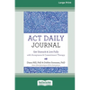 ACT Daily Journal: Get Unstuck and Live Fully with Acceptance and Commitment Therapy [16pt Large Print Edition] - Paperback