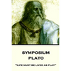 Plato - Symposium: "Life must be lived as play" - Paperback